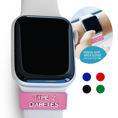 Type 2 Diabetes - Medical Alert watch sleeves.